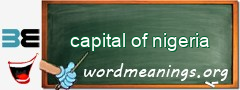 WordMeaning blackboard for capital of nigeria